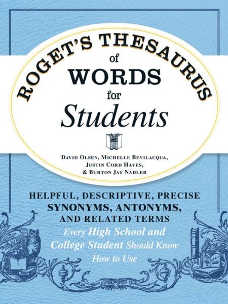 Cover for David Olsen · Roget's Thesaurus of Words for Students: Helpful, Descriptive, Precise Synonyms, Antonyms, and Related Terms Every High School and College Student Should Know How to Use (Taschenbuch) (2014)