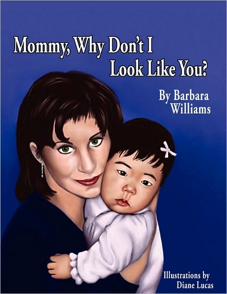 Cover for Barbara Williams · Mommy, Why Don't I Look Like You (Paperback Book) (2010)