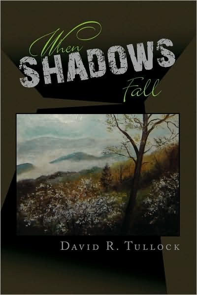 Cover for David R Tullock · When Shadows Fall (Paperback Book) (2009)