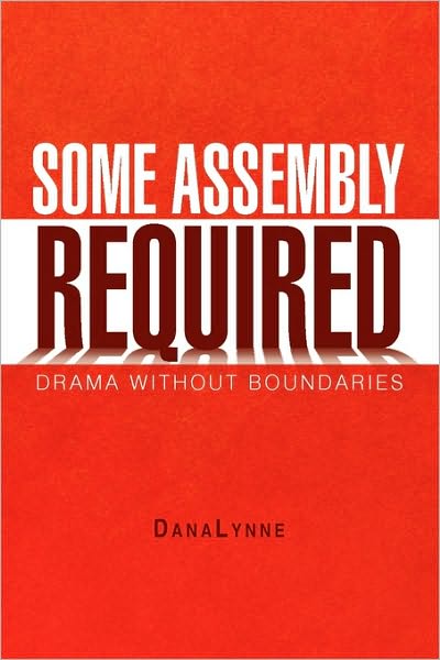 Cover for Danalynne · Some Assembly Required (Paperback Book) (2009)