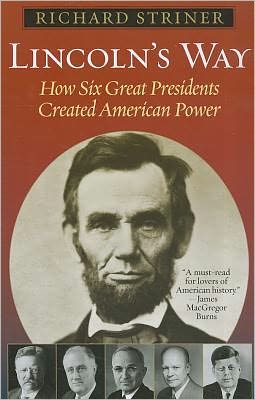 Cover for Richard Striner · Lincoln's Way: How Six Great Presidents Created American Power (Pocketbok) (2011)