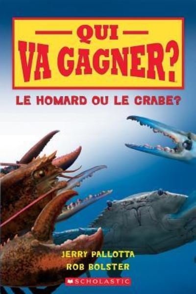 Cover for Jerry Pallotta · Qui Va Gagner? Le Homard Ou Le Crabe? (Pocketbok) (2019)