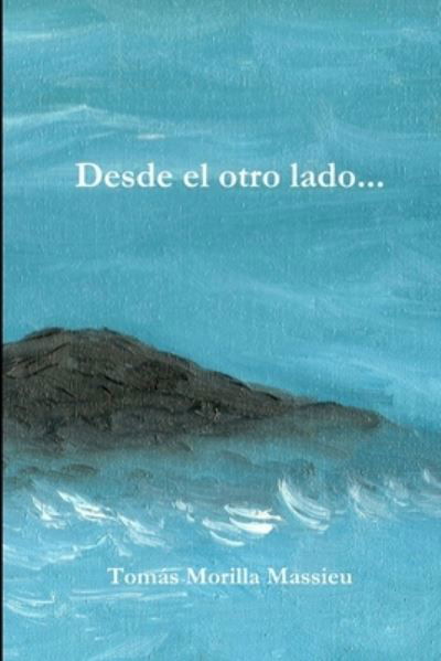 Cover for Tomás Morilla Massieu · Desde el Otro Lado... (Buch) (2011)