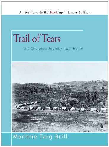 Trail of Tears: the Cherokee Journey from Home - Marlene Targ Brill - Books - iUniverse - 9781450204088 - April 6, 2010