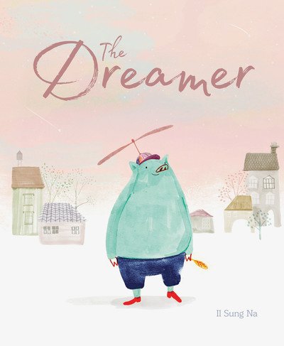 Cover for Il Sung Na · The Dreamer (Hardcover Book) (2018)