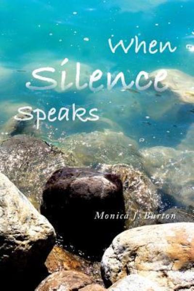 Cover for Monica Burton · When Silence Speaks: Elevating My Worship Through Expression (Paperback Book) (2015)