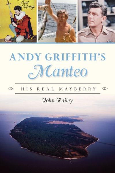 Cover for John Railey · Andy Griffith's Manteo (Paperback Book) (2022)