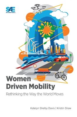 Cover for Katelyn Davis · Women Driven Mobility: Rethinking the Way the World Moves (Paperback Book) (2021)