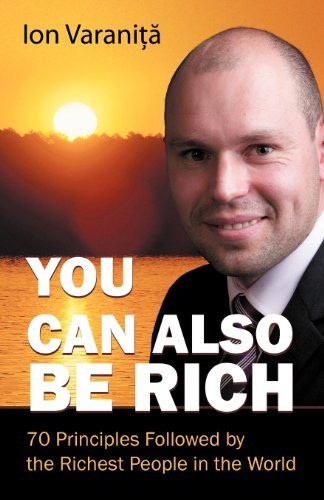 Cover for Ion Varanita · You Can Also Be Rich: 70 Principles Followed by the Richest People in the World (Paperback Bog) (2012)
