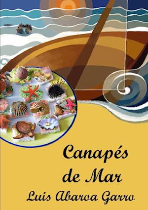 Cover for Luis Abaroa Garro · Canapés de Mar (Book) (2012)