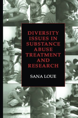 Cover for Loue, Sana, JD, PhD, MSSA · Diversity Issues in Substance Abuse Treatment and Research (Paperback Book) [Softcover reprint of the original 1st ed. 2003 edition] (2013)