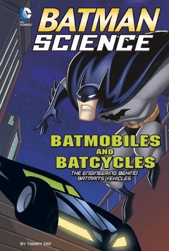 Cover for Tammy Enz · Batmobiles and Batcycles: the Engineering Behind Batman's Vehicles (Batman Science) (Paperback Book) (2014)