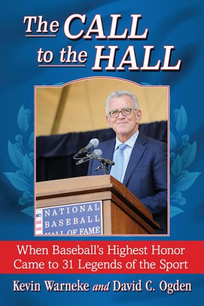 Cover for Kevin Warneke · The Call to the Hall: When Baseball's Highest Honor Came to 31 Legends of the Sport (Paperback Book) (2017)