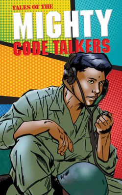 Cover for Lee Francis IV · Tales of the Mighty Code Talkers (Paperback Book) (2019)