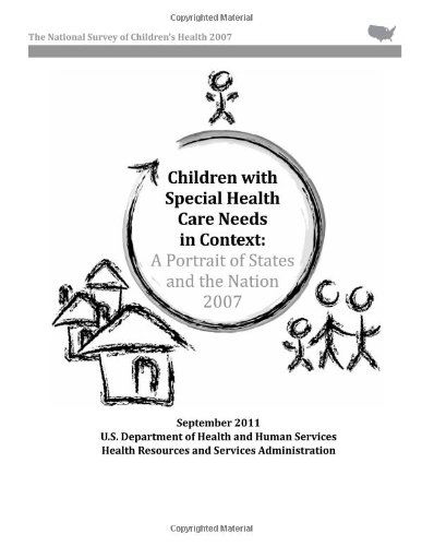 Cover for Health Resources and Services Administration · Children with Special Health Care Needs in Context:  a Portrait of States and the Nation, 2007 (Paperback Book) (2012)