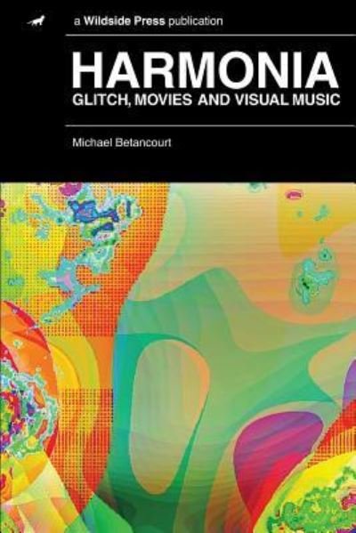 Cover for Michael Betancourt · Harmonia Glitch, Movies and Visual Music (Paperback Book) (2018)