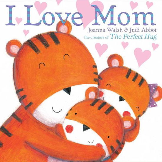 Cover for Joanna Walsh · I Love Mom (Hardcover Book) (2014)