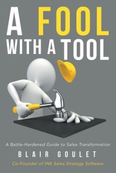 Cover for Blair Goulet · A Fool With A Tool (Paperback Bog) (2016)