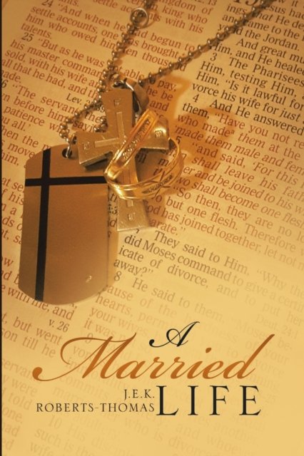 J E K Roberts-Thomas · A Married Life (Paperback Book) (2018)