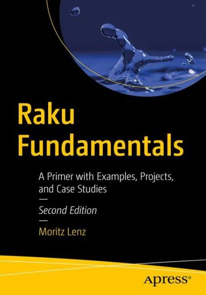 Cover for Moritz Lenz · Raku Fundamentals: A Primer with Examples, Projects, and Case Studies (Paperback Bog) [2nd edition] (2020)