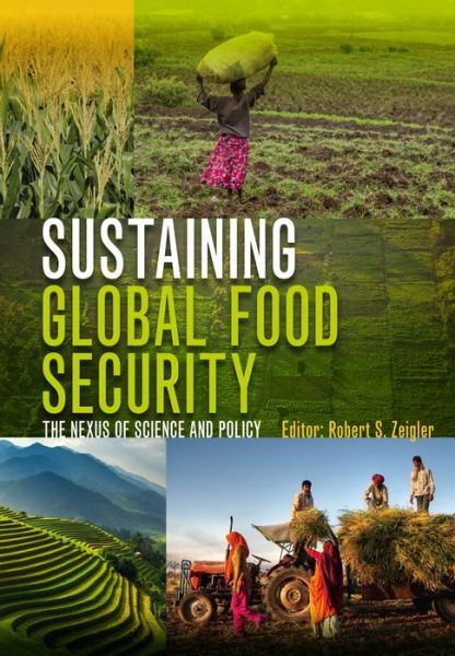 Sustaining Global Food Security: The Nexus of Science and Policy -  - Books - CSIRO Publishing - 9781486308088 - October 1, 2019