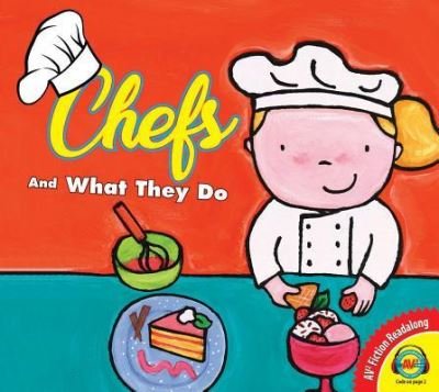 Chefs and What They Do - Liesbet Slegers - Books - AV2 FICTION READALONG - 9781489662088 - August 15, 2017