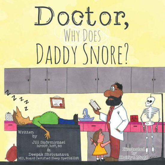 Cover for Sadrmirzaei, Rpsgt Rst Bs, Jill · Doctor, Why Does Daddy Snore? (Paperback Book) (2014)