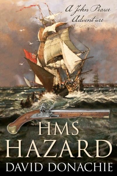 Cover for David Donachie · HMS Hazard: A John Pearce Adventure - John Pearce (Paperback Book) (2025)