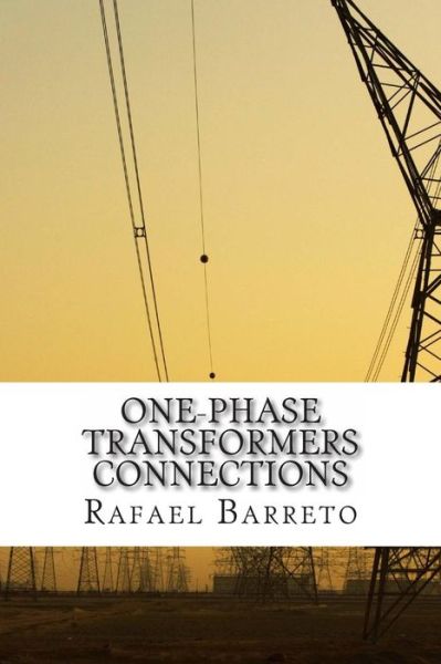 Cover for Rafael Barreto · One-phase Transformer Connections (Paperback Book) (2014)