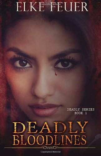 Deadly Bloodlines - Elke Feuer - Books - CreateSpace Independent Publishing Platf - 9781496071088 - May 8, 2014
