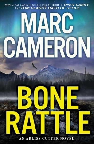 Cover for Marc Cameron · Bone Rattle: A Riveting Novel of Suspense - An Arliss Cutter Novel (Innbunden bok) (2021)