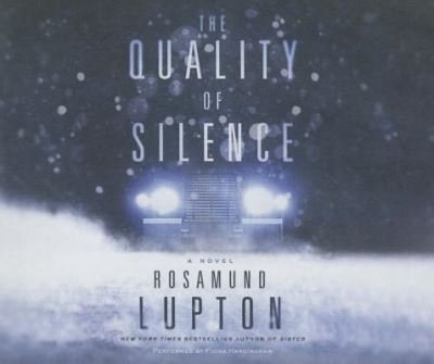 The Quality of Silence A Novel - Rosamund Lupton - Music - Brilliance Audio - 9781501221088 - February 16, 2016