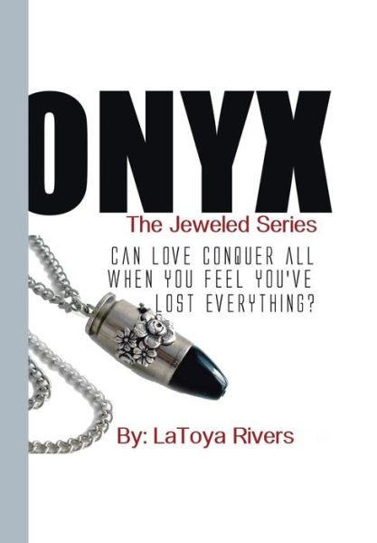 Cover for Latoya Rivers · Onyx: the Jeweled Series (Hardcover Book) (2015)