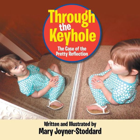 Mary Joyner - Stoddard · Through the Keyhole: the Case of the Pretty Reflection (Paperback Book) (2015)