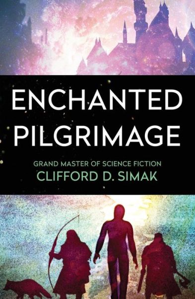 Cover for Clifford D. Simak · Enchanted Pilgrimage (Paperback Book) (2018)