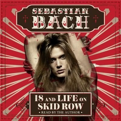 18 and Life on Skid Row - Sebastian Bach - Musik - HarperCollins - 9781504697088 - 6. december 2016