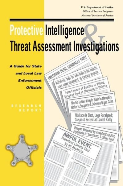 Cover for U S Department of Justice · Protective Intelligence and Threat Assessment Investigations: a Guide for State and Local Law Enforcement Officials (Paperback Bog) (2015)