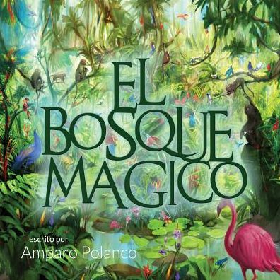 Cover for Amparo Polanco · El Bosque Magico (Paperback Book) (2016)