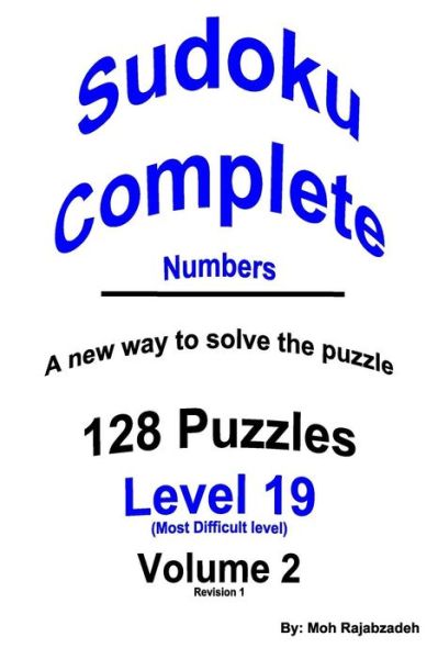 Cover for Moh Rajabzadeh · Sudoku Complete Numbers: 128 Puzzles Plus Instructions on a New Way to Solve the Puzzle (Paperback Book) (2015)