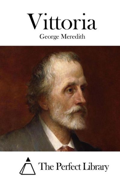 Vittoria - George Meredith - Libros - Createspace - 9781512166088 - 12 de mayo de 2015