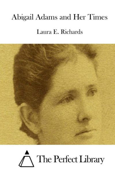 Cover for Laura E Richards · Abigail Adams and Her Times (Paperback Bog) (2015)