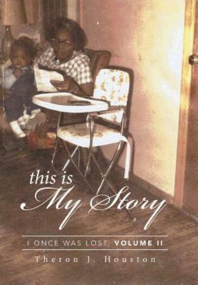 Cover for Theron J Houston · This Is My Story (Hardcover Book) (2016)