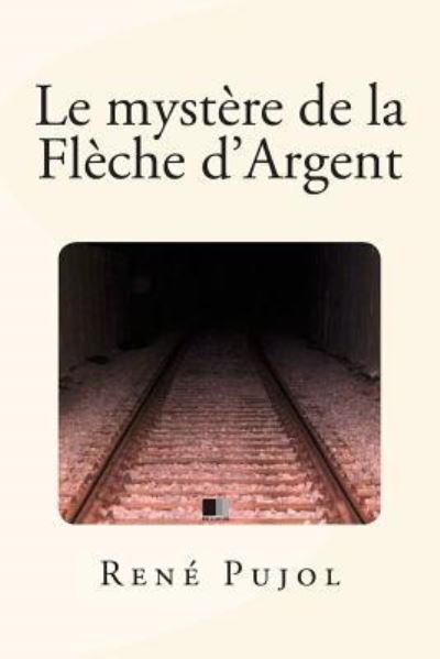 Cover for Rene Pujol · Le mystere de la Fleche d'Argent (Paperback Book) (2015)