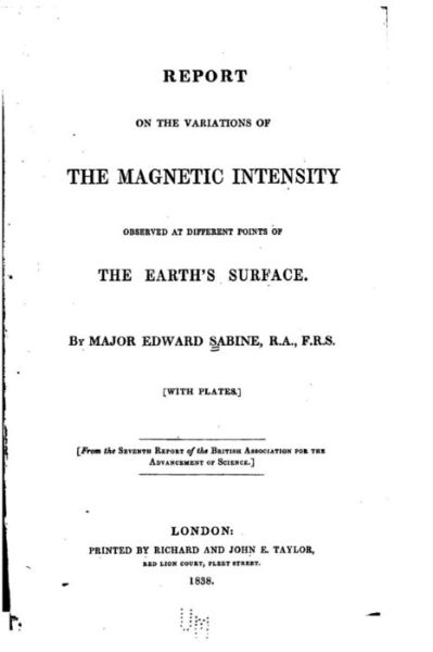 Cover for Major Edward Sabine · Report on the Variations of the Magnetic Intensity Observed at Different Points of the Earth's Surface (Taschenbuch) (2015)