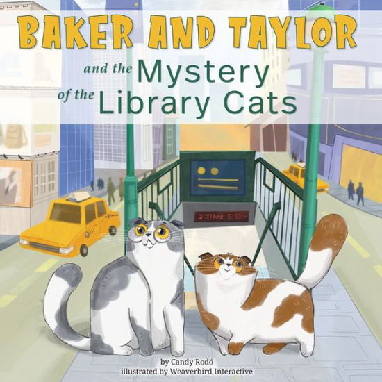 Cover for Candy Rodó · Baker and Taylor: The Mystery of the Library Cats (Hardcover Book) [Library edition] (2022)