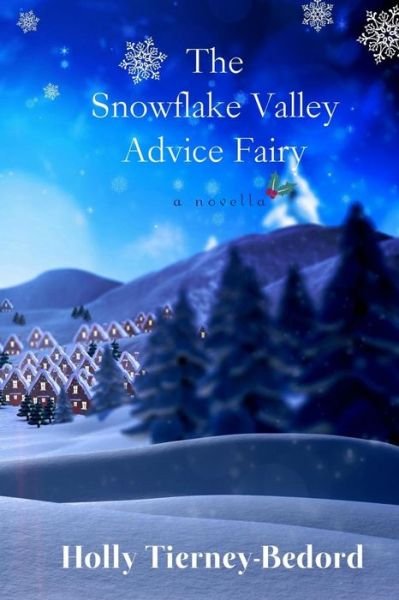 Cover for Holly Tierney-Bedord · The Snowflake Valley Advice Fairy (Paperback Book) (2015)