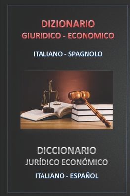 Cover for Esteban Bastida Sanchez · Dizionario Giuridico - Economico Italiano - Spagnolo (Paperback Book) (2016)