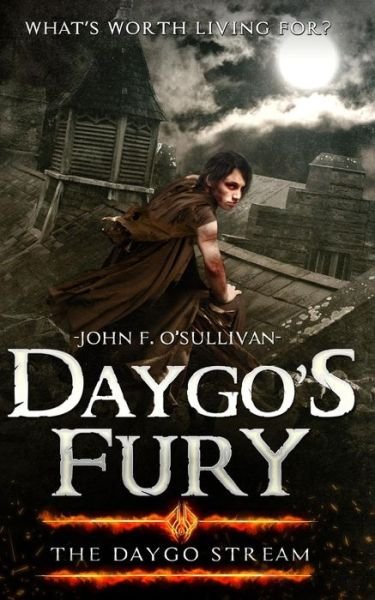 Daygo's Fury - John F. O' Sullivan - Bøger - CreateSpace Independent Publishing Platf - 9781519112088 - 14. september 2015