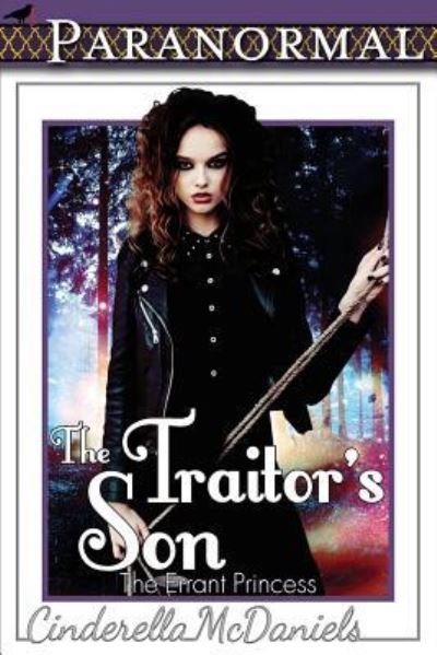 Cover for Cinderella McDaniels · The Traitor's Son (Paperback Book) (2015)