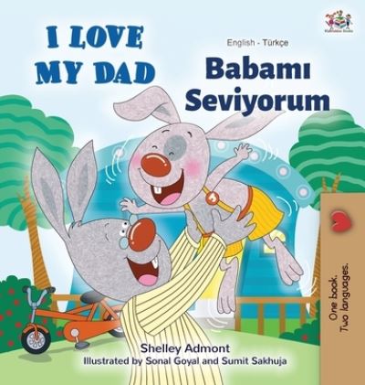 Cover for Shelley Admont · I Love My Dad (English Turkish Bilingual Book) - English Turkish Bilingual Collection (Hardcover Book) (2020)
